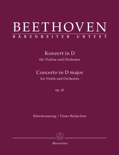 Konzert für Violine und Orchester D-Dur op. 61. BÄRENREITER URTEXT. Klavierauszug, Stimme, Urtextausgabe